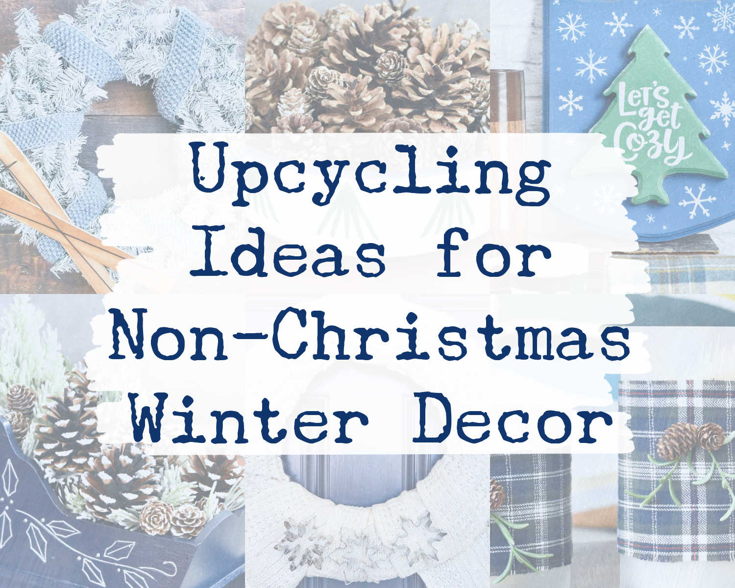 Upcycling Ideas for Non-Christmas Winter Decorations