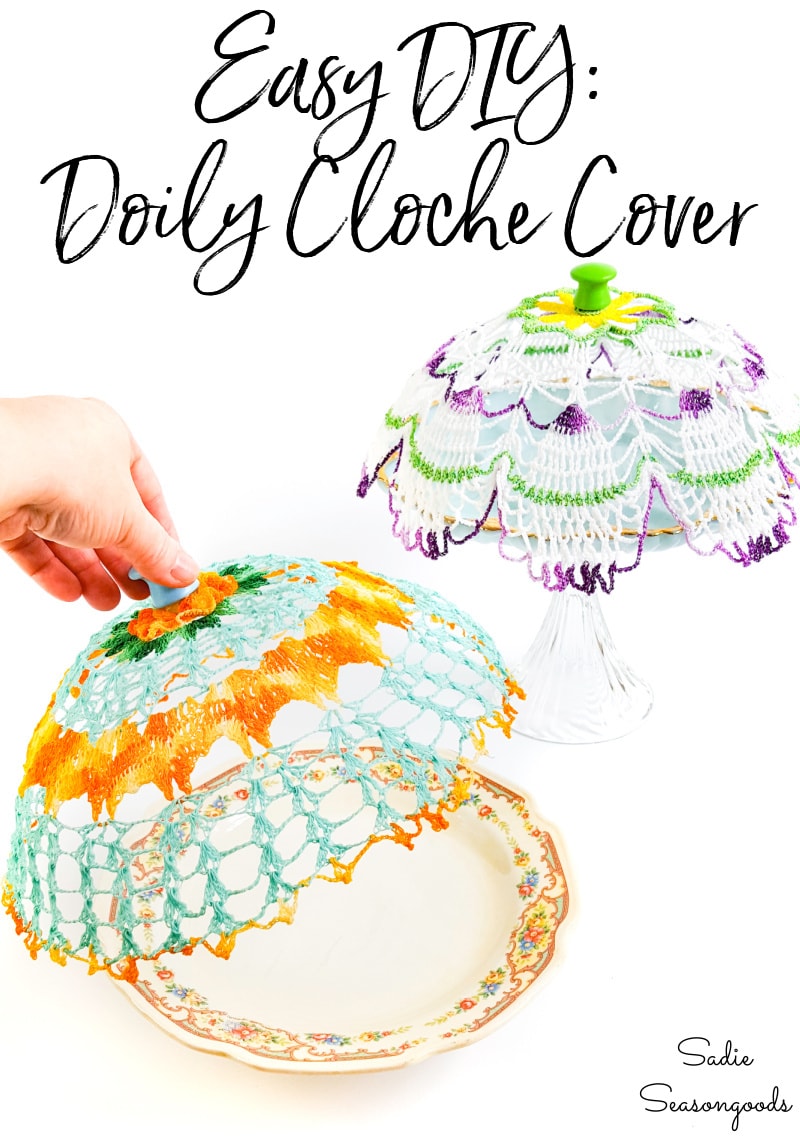 Upcycling vintage doilies as cloche covers