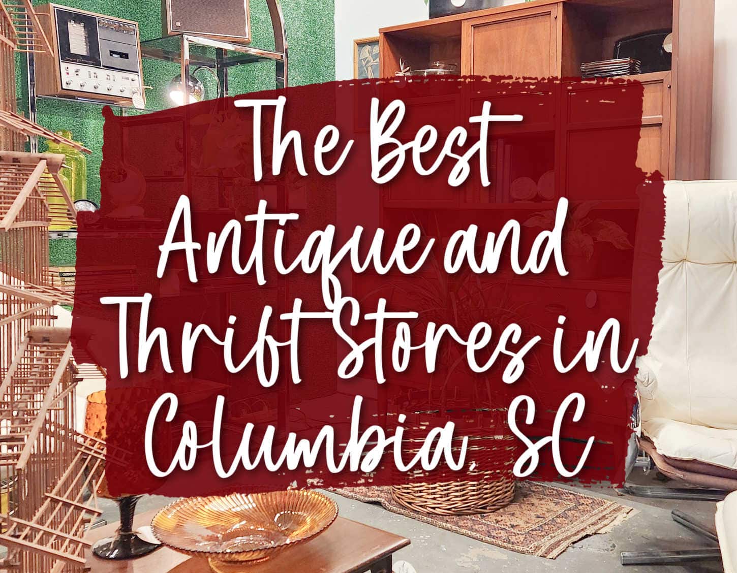 Antique and Thrift Stores in Columbia, SC