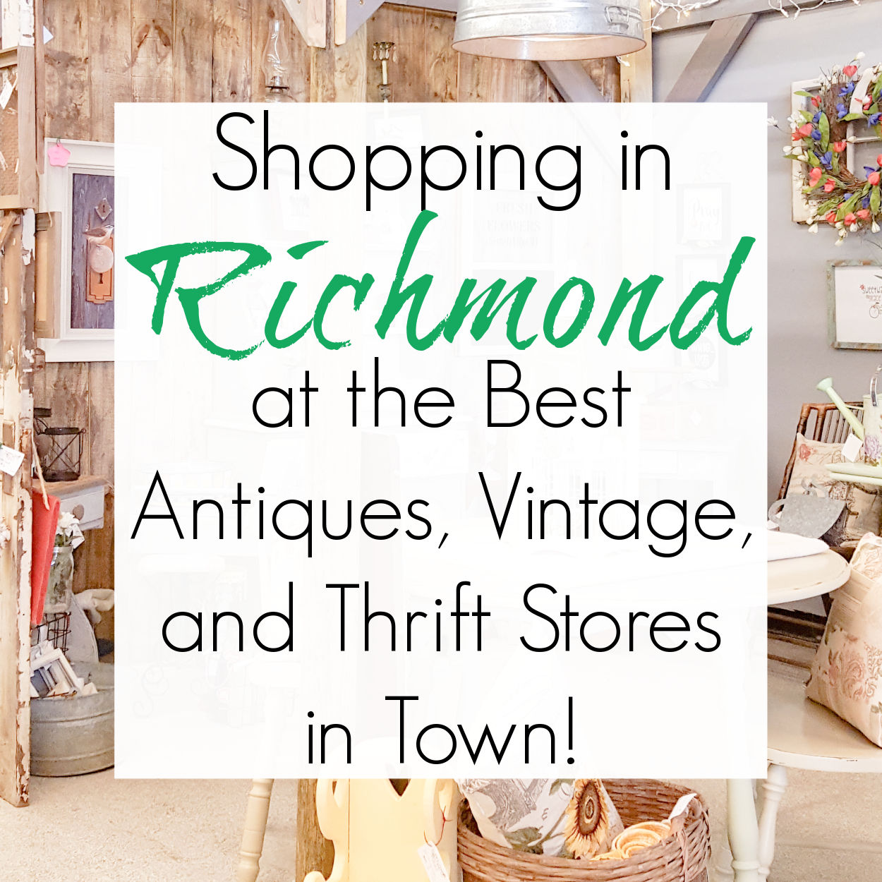 Antiquing and Thrift Shopping in Richmond