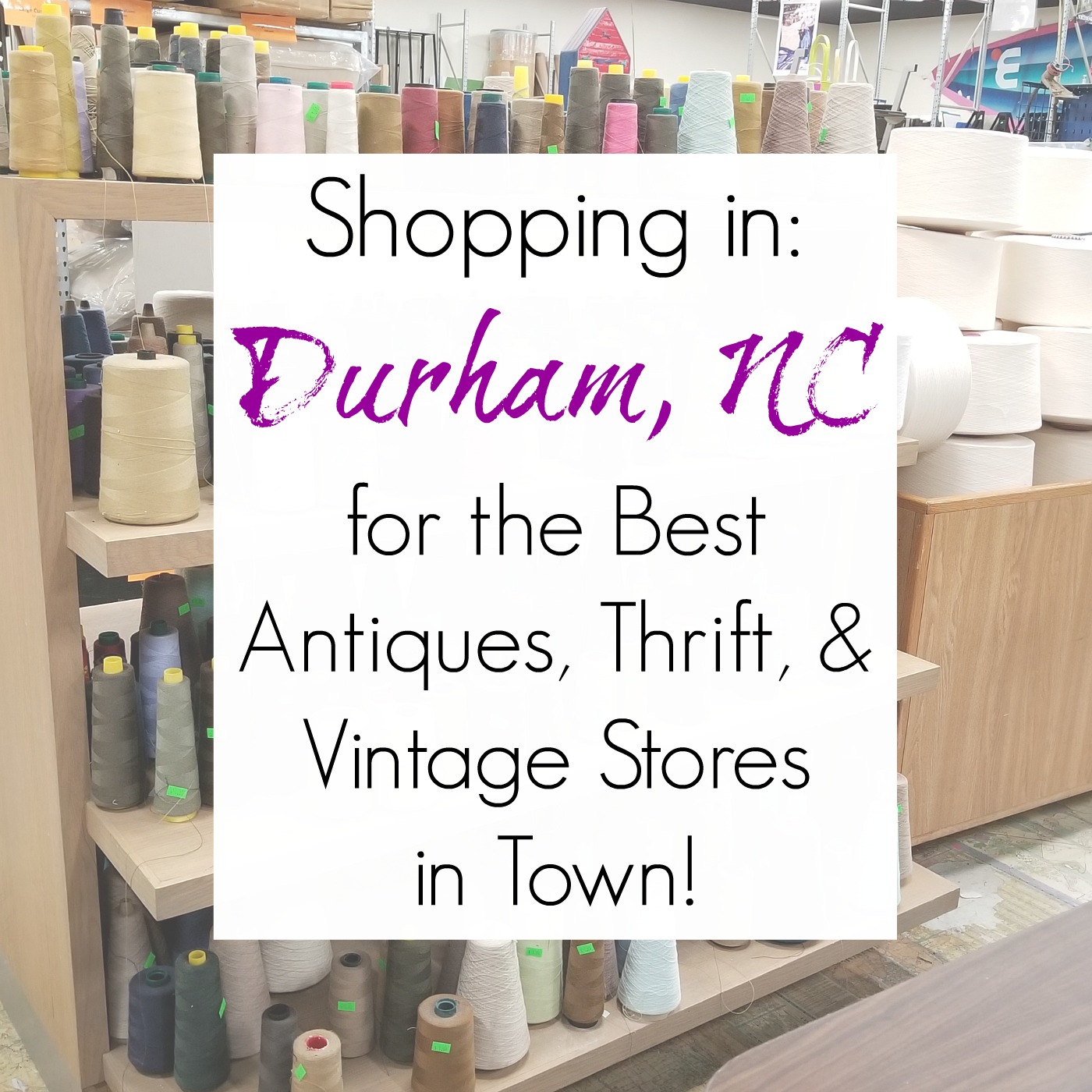 Shopping in Durham, NC: Best Antiques, Vintage, and Thrift Stores