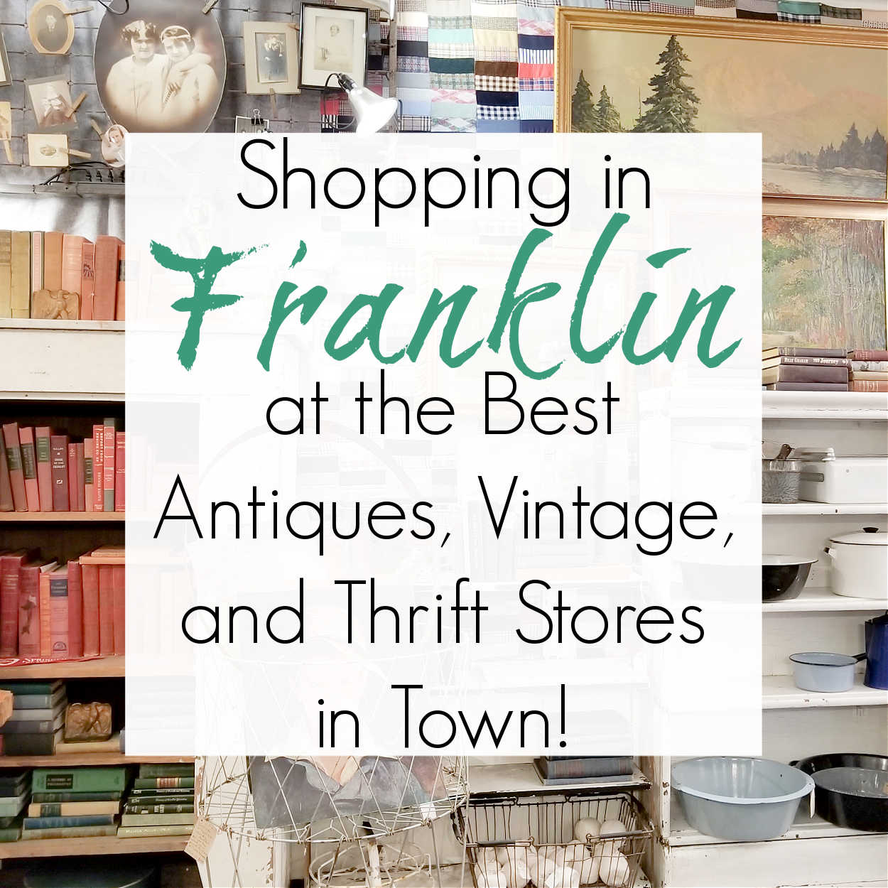 Antiquing and Thrift Shopping in Franklin, TN