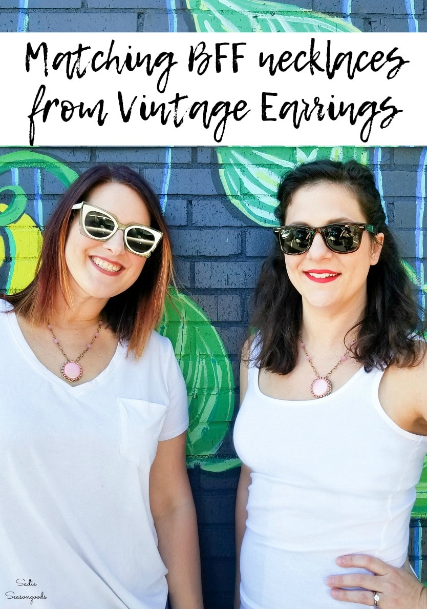 Upcycling vintage earrings to make the matching best friends necklaces