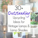 30+ Upcycling Ideas for Vintage Lamps and Lamp Shades