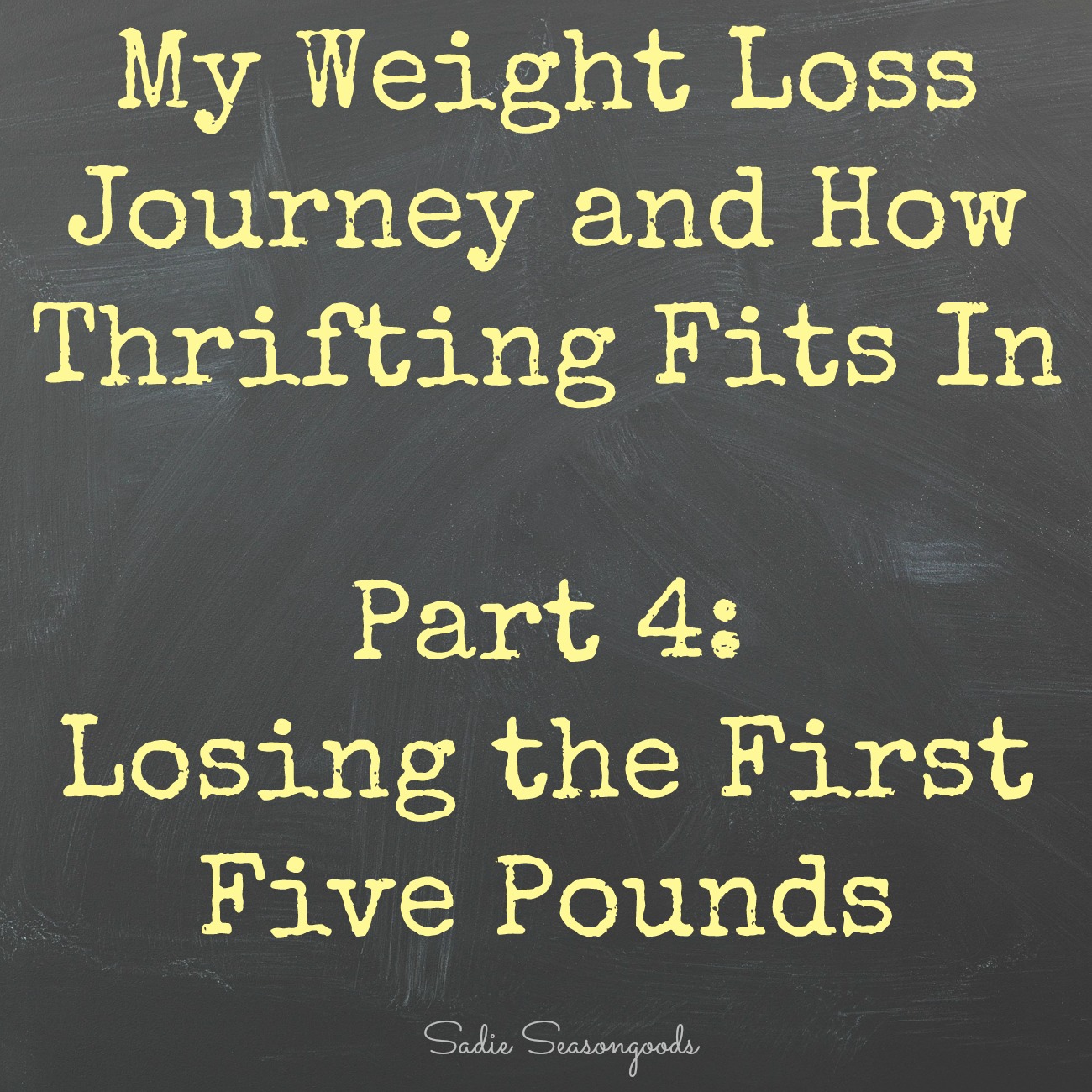 Secondhand Slim Down – Losing the First Five Pounds