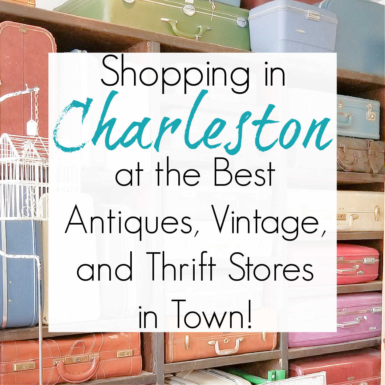 Antiquing and Thrift Shopping in Charleston, SC