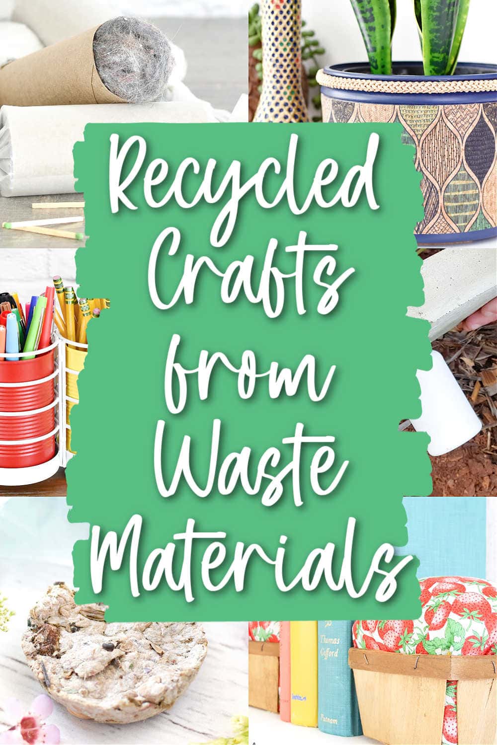 craft projects that use waste materials from the trash and recycling bin