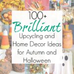 100+ Upcycling Projects for Halloween and Autumn Home Decor