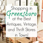 Antiquing and Thrift Shopping in Greensboro