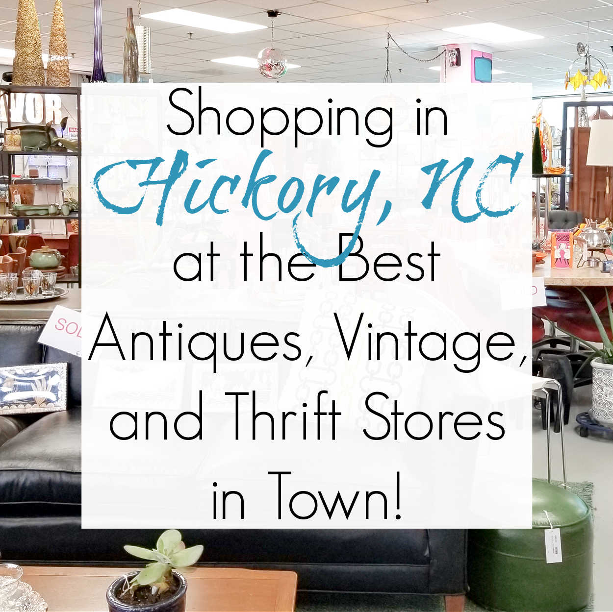 Antiquing and Thrift Shopping in Hickory, NC