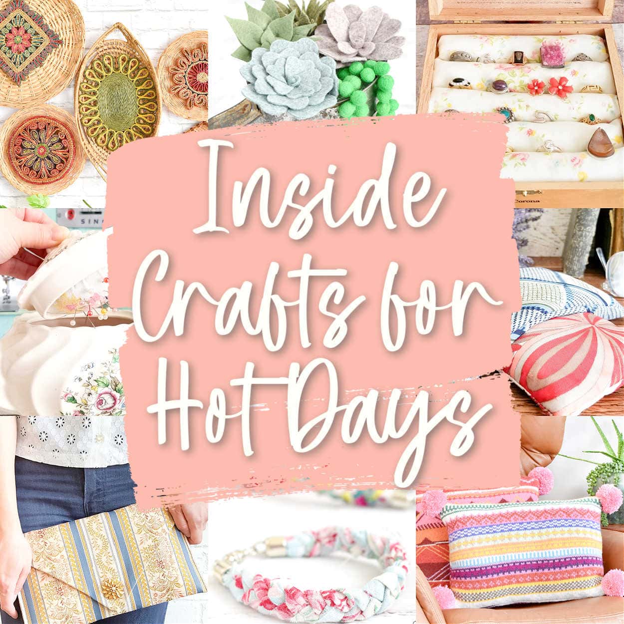 Crafts to Make When It’s Hot Outside