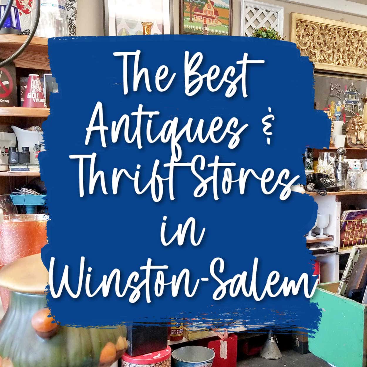 Antiques and Thrift Stores in Winston-Salem