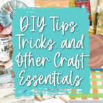 upcycling tricks and craft essentials