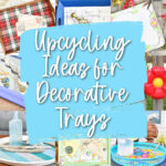 Upcycling Ideas for Decorative Trays