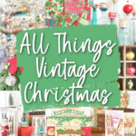 sourcing and decorating with vintage christmas decorations