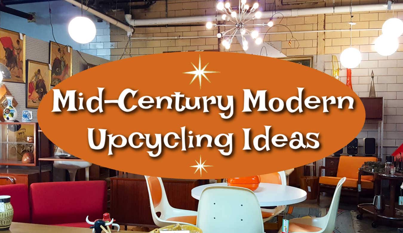 Upcycled and DIY Mid-Century Modern Decor