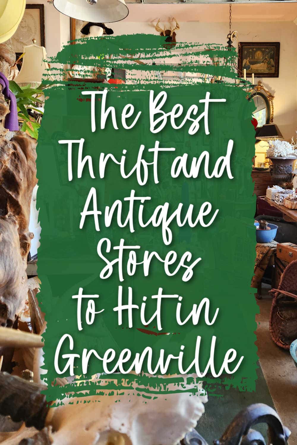the best thrift and antique stores in greenville south carolina