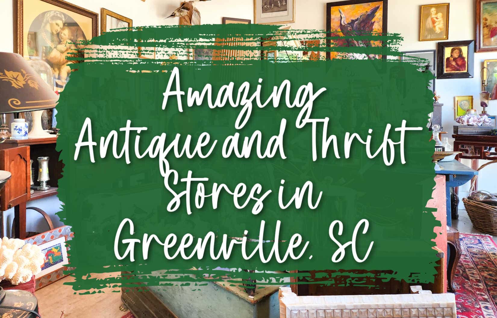 Antique and Thrift Stores in Greenville, SC